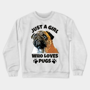 Just A Girl Who Loves Pugs Crewneck Sweatshirt